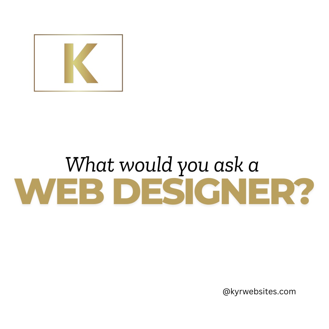 What would you ask a web designer?