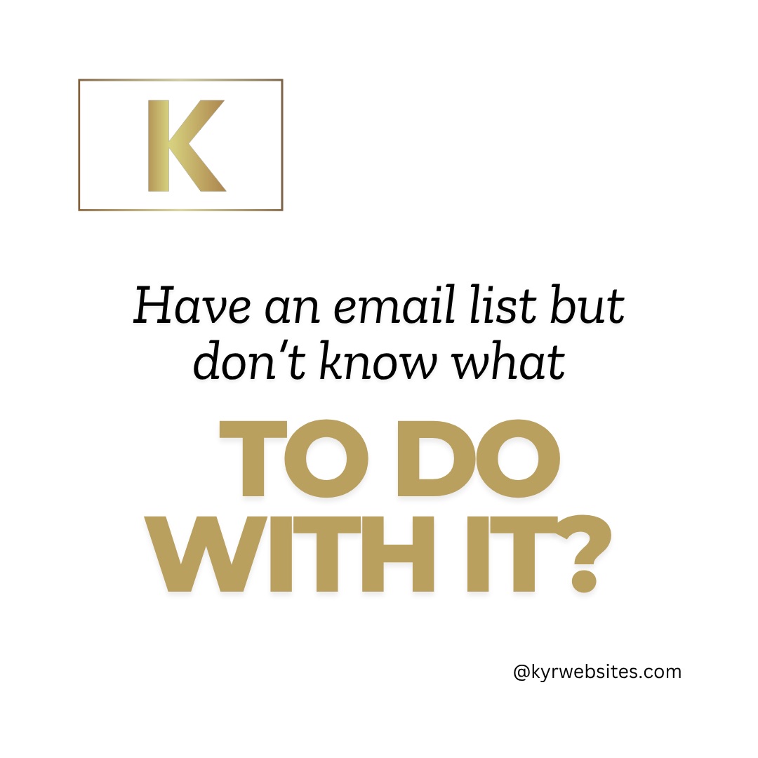 Have an email list but don't know what to do with it?