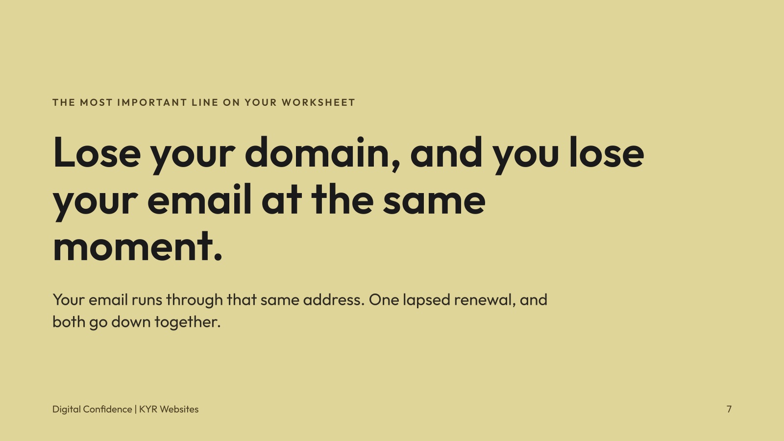The most important line on your worksheet: lose your domain, and you lose your email at the same moment.