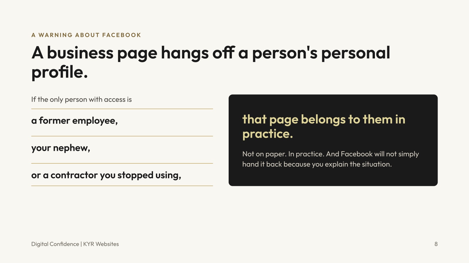 A warning about Facebook: a business page hangs off a person's personal profile, so whoever holds it owns it in practice.