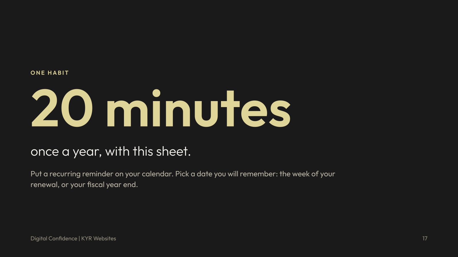 One habit: 20 minutes once a year with this worksheet, on a recurring calendar reminder.